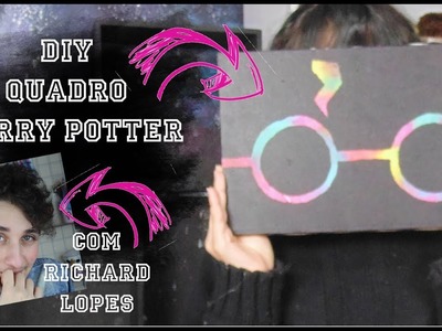 DIY - Quadro Harry Potter | Suelen Candeu feat Richard Lopes