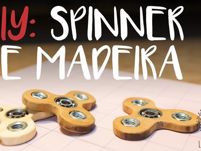 DIY: Spinner de Madeira