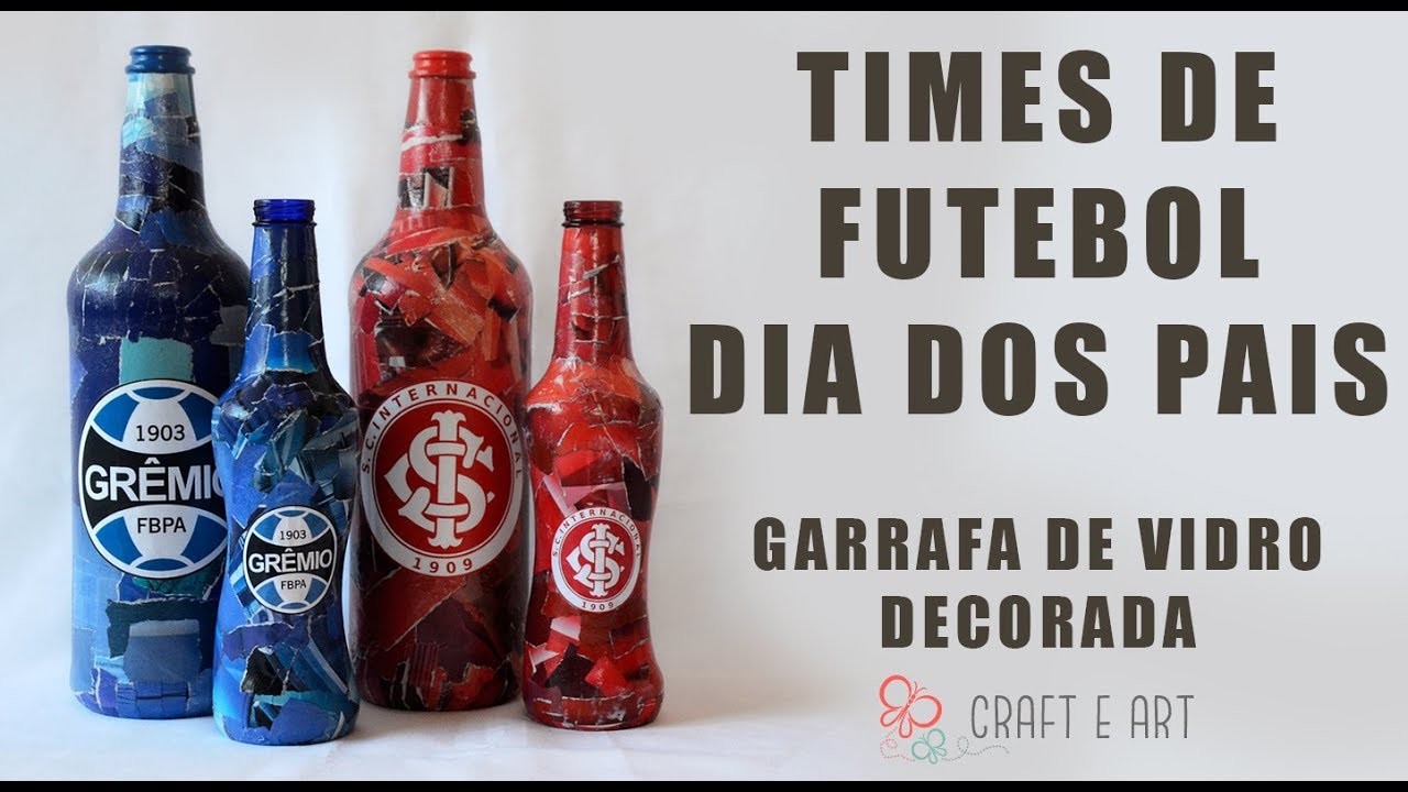 GARRAFA DECORADA - TIMES DE FUTEBOL DIA DOS PAIS :: CRAFT E ART