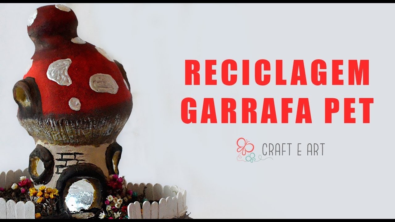 GARRAFA PET RECICLAGEM - CASINHA COGUMELO ILUMINADA + RECEITA DE ARGILA CASEIRA :: CRAFT E ART