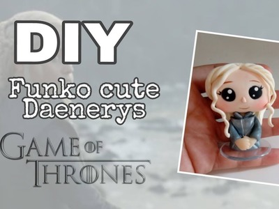 DIY - Funko biscuit Daenerys  - Série Game of Thrones