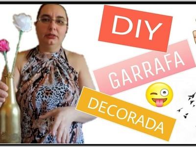 DIY - GARRAFA DECORADA