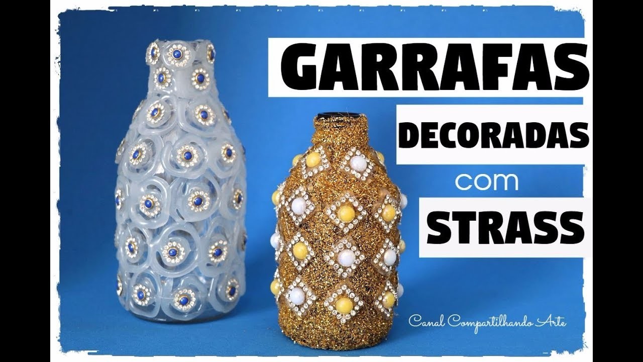 DIY GARRAFAS DECORADAS COM STRASS -  Artesanato fácil e rápido do Compartilhando Arte