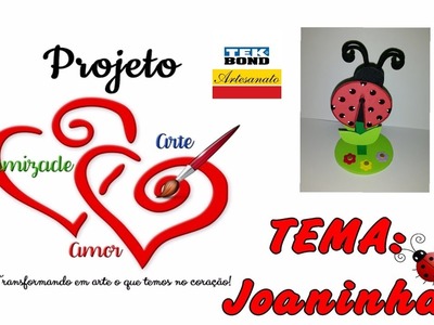 DIY-PORTA RECADO JOANINHA-PROJETO AMIZADE, AMOR E ARTE