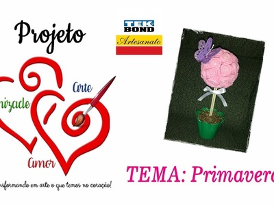 DIY-TEMA PRIMAVERA-PROJETO AMIZADE AMOR E ARTE