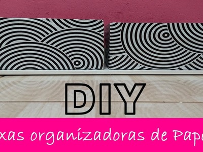 DIY - COMO FAZER CAIXAS ORGANIZADORAS DE PAPELÃO