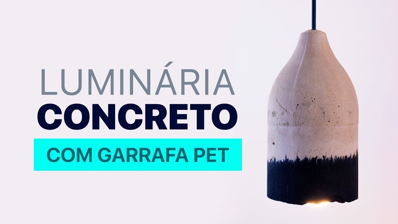 DIY - LUMINÁRIA DE CONCRETO feita com GARRAFA PET