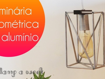 DIY Luminária geométrica de alumínio | one lamp a week #27