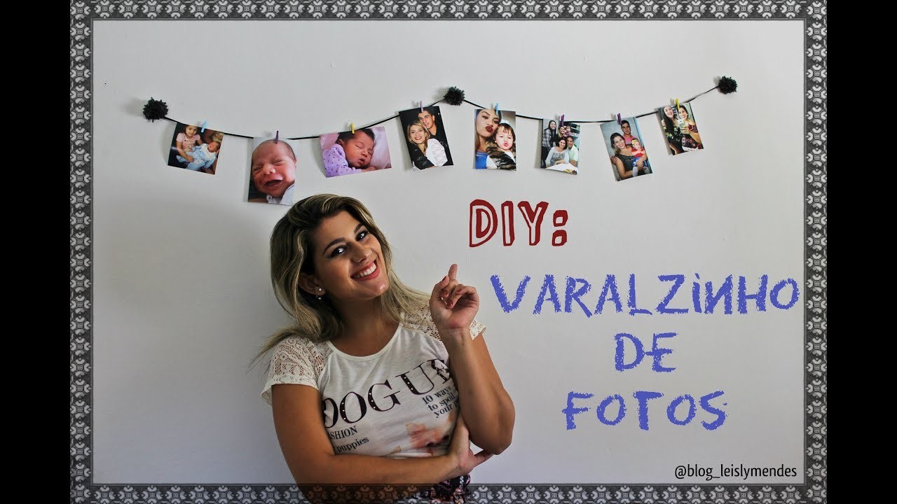 DIY: Varalzinho de Foto - Blog Leisly Mendes