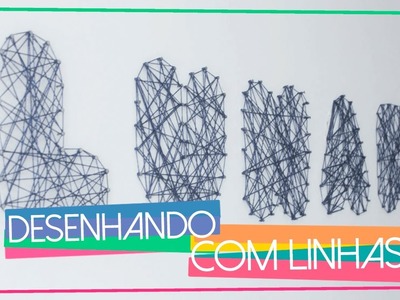 Como Desenhar Com Linha - FAÇA VOCÊ MESMO-  String Art