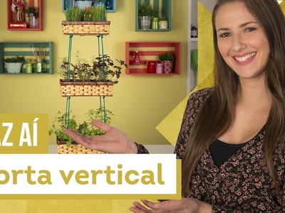 Horta Vertical - DIY com Karla Amadori - CASA DE VERDADE