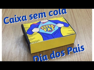 DIY | Caixa Sem cola - Dia Dos Pais