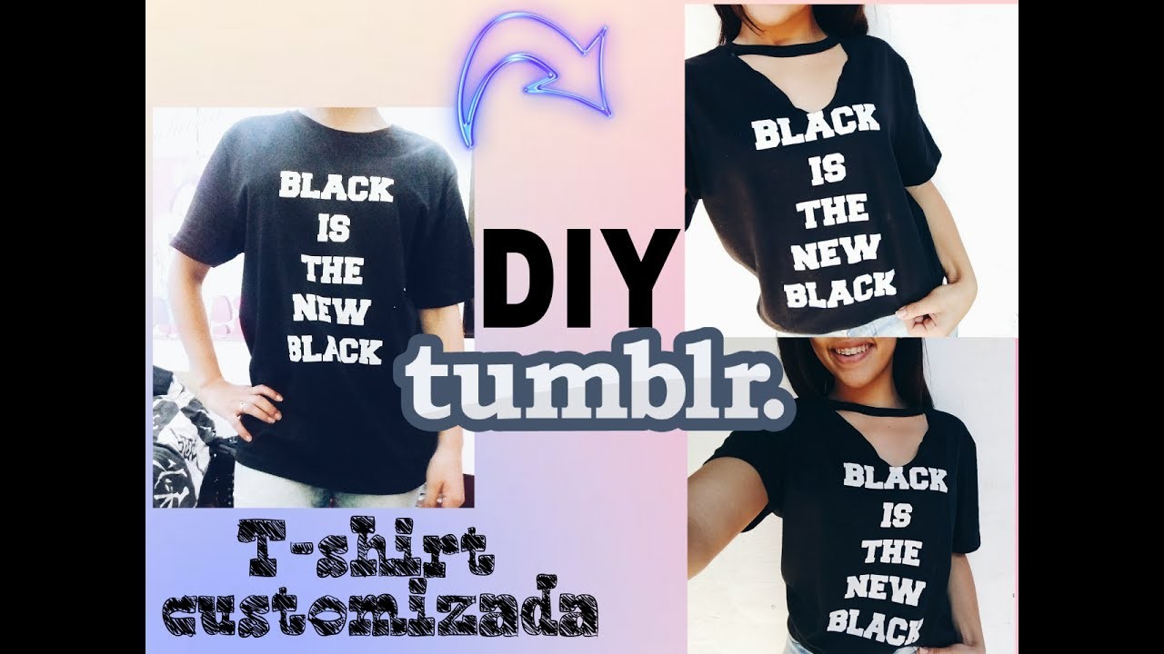DIY Customizaçao de camiseta estilo Tumblr