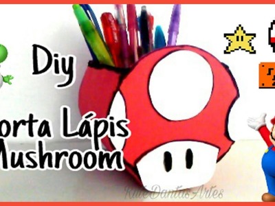 DIY PORTA LÁPIS MUSHROOM.Super Mario Bros.