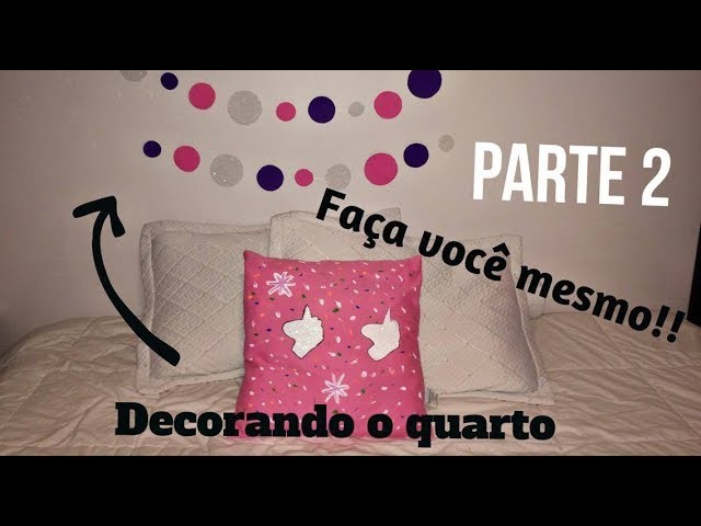 Faça você mesmo decoração para quarto - PARTE 2