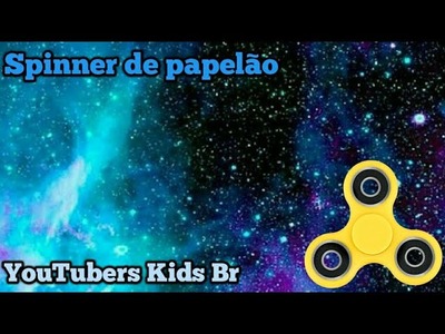 MARATONA DO YOUTUBER KIDS #7.DIY HAND FIDGET SPINNER COM PAPELÃO