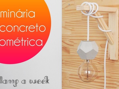 DIY luminária geométrica de concreto | one lamp a week #36