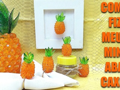 HOME DECOR Como fazer mini abacaxi de cristal para usar como porta guardanapo, lembrança, quadro!