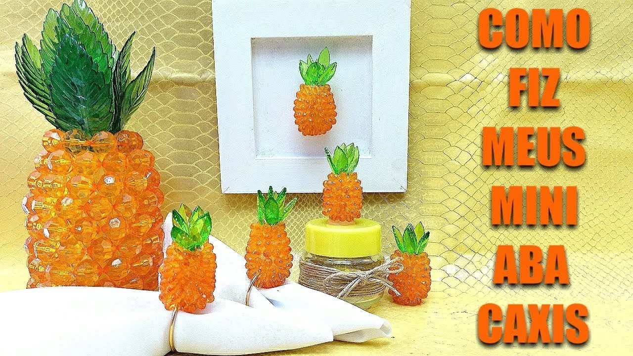 HOME DECOR Como fazer mini abacaxi de cristal para usar como porta guardanapo, lembrança, quadro!