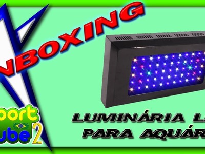 Unboxing Aliexpress - Luminária em LED para Aquários
