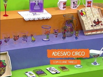 Adesivo Circo com Eliane Tanelli | Vitrine do Artesanato na TV - TV Gazeta