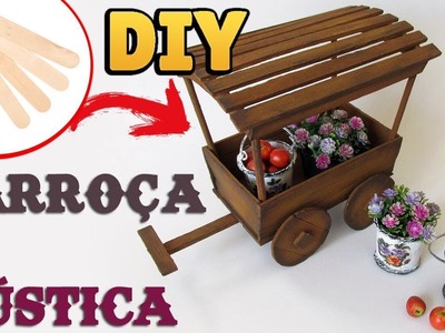 DIY: Como Fazer Carroça Decorativa Rústica Flores e Frutas em Miniatura - Artesanato Palitos Picolé