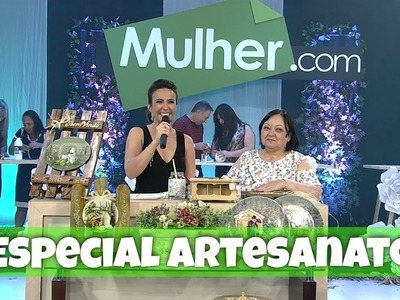 Especial de Artesanato | Mulher.com | @RedeSeculo21 | 19.09.2017