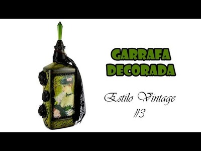Garrafa Decorada Estilo Vintage #3 (ARTESANATO, DIY, RECICLAGEM)