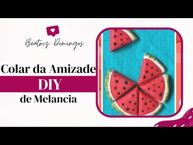 Colar da amizade de melancia [] Beatriz Domingos