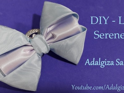 DIY - Como fazer  Laço de Cetim Serenety - por Adalgiza Salles