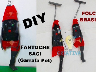 DIY - Como fazer um Fantoche Saci de Garrafa Pet. FOLCLORE BRASILEIRO