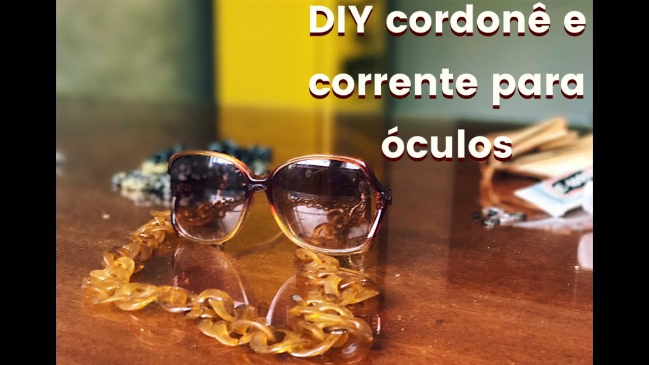 DIY: cordonê e corrente para óculos