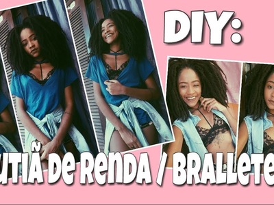 DIY : Sutiã  de Renda. Lace Bralette - Gleyce Santos