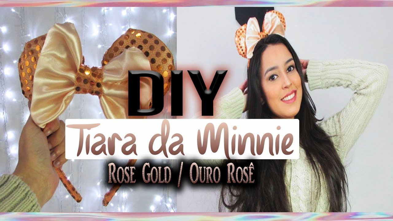 DIY TIARA DA MINNIE OURO ROSÊ | ROSE GOLD