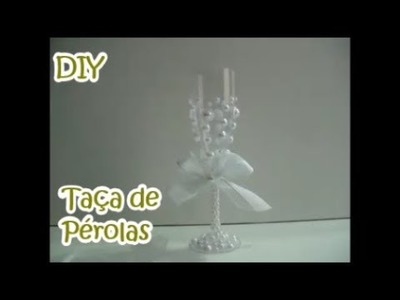 Idéias para festas e aniversários - Taça de pérolas DIY