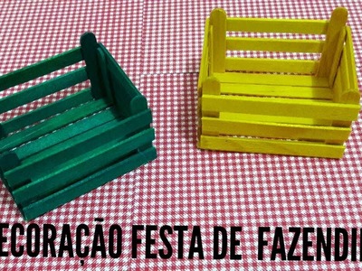 DIY-CAIXOTINHO DE PALITO DE PICOLÉ+DECORAÇÃO PARA FESTA DE FAZENDINHA