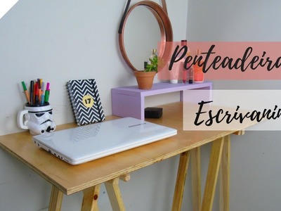 DIY - Penteadeira + Escrivaninha | Faz Aí