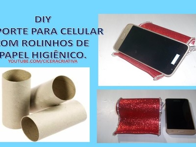 Diy: Suporte para celular - Reciclando rolinhos de papel higiênico