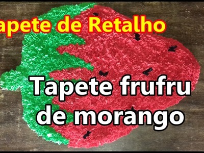 Tapete de Retalho - Tapete frufru de morango