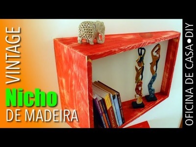 Como fazer Nicho de madeira Vintage #DIY - Oficina de Casa