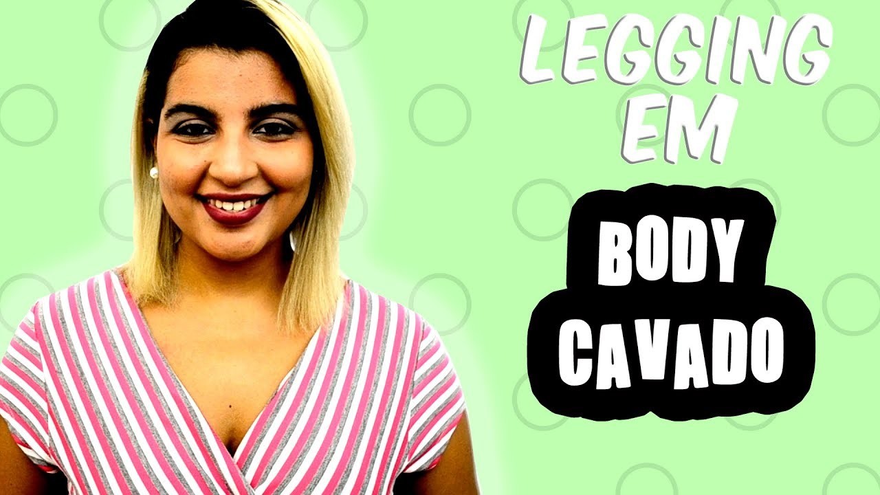 DIY Como transformar Legging Em Body Cavado - #30 - Todas Bem Vestidas