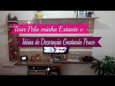 TOUR E IDÉIAS DE DECORAÇÃO PARA ESTANTE | Carla Oliveira