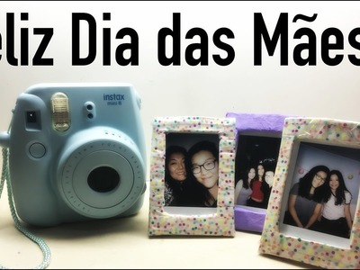 DIY: Moldura para fotos.Porta Retrato (Especial dia das Mães)