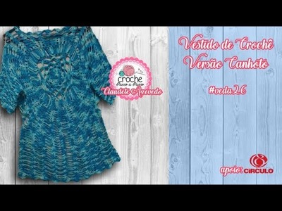 Vestido em Crochê Versão Canhoto por Claudete Azevedo #veda26