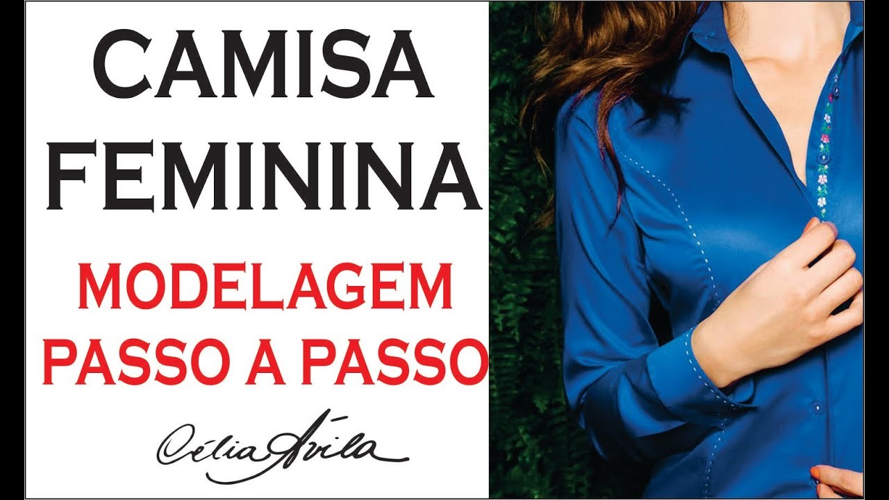 CAMISA FEMININA - COMO FAZER O MOLDE PASSO A PASSO COM CÉLIA ÁVILA