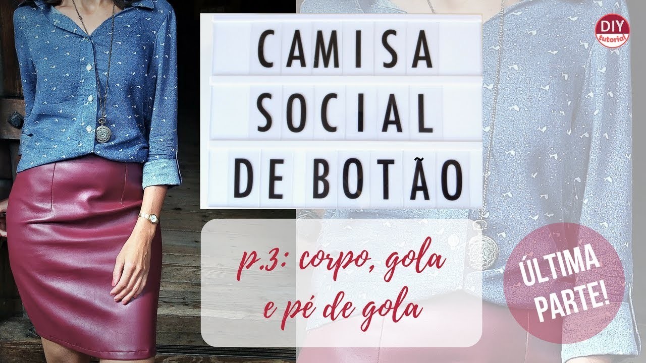 Camisa social (de botão) - parte 3 (fim): GOLA, PÉ DE GOLA E CORPO (DIY Tutorial com a Bel)