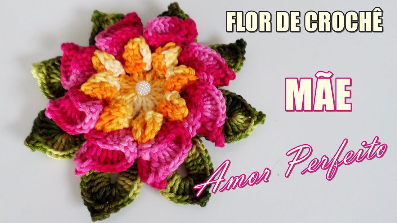 Flor de Crochê - MÃE AMOR PERFEITO  "Diandra Schmidt Rosa"