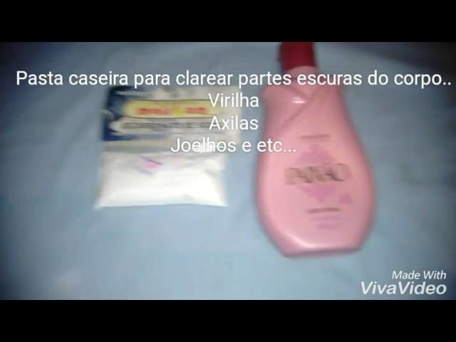 Como clarear partes escuras, virilhas, axilas, joelhos, cotovelos e etc. 