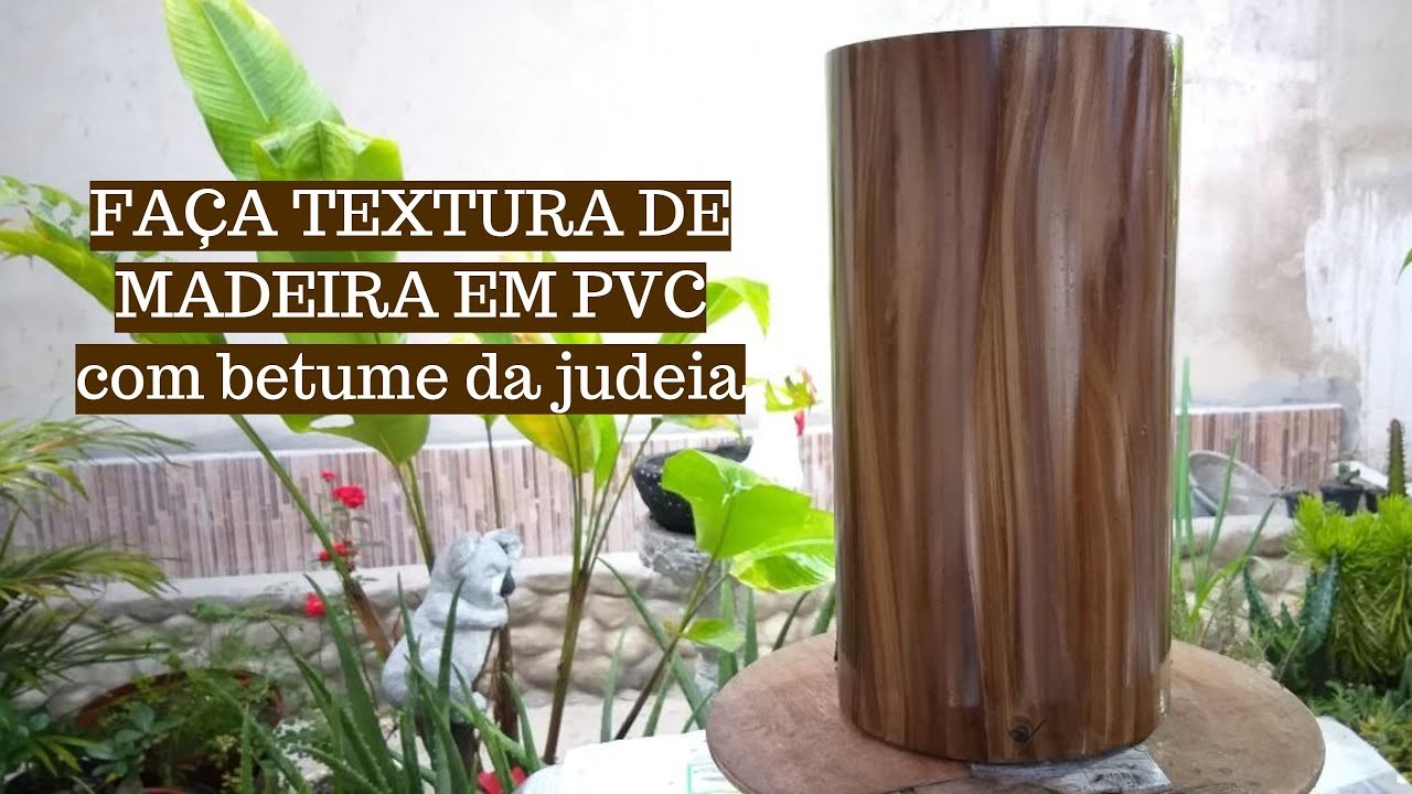 DIY- Pintura de Madeira em  Cano PVC usando Betume da Judéia