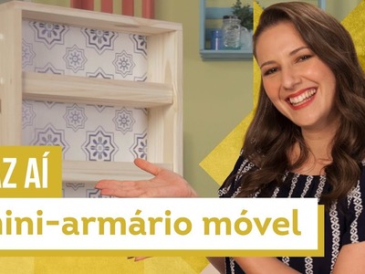 Mini-armário móvel - DIY com Karla Amadori - CASA DE VERDADE